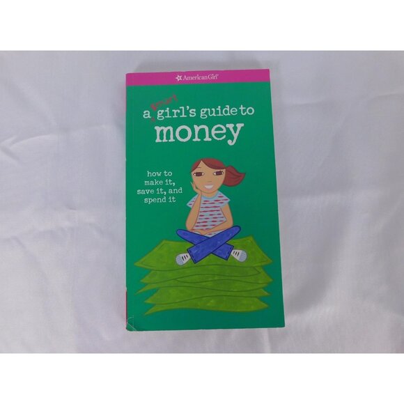 A Smart Girl's Guide to Money Nancy Holyoke American Girl Kids How To Save Spend - Picture 1 of 5